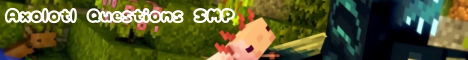 Axolotl Questions SMP Minecraft Server banner