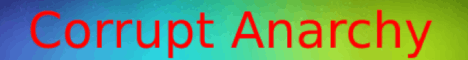 Corrupt Anarchy Minecraft Server banner