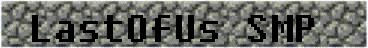 LastOfUsSMP Minecraft Server banner
