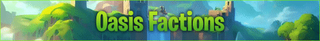 Oasis Factions Minecraft Server banner