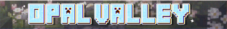 Opal Valley Minecraft Server banner