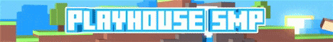 Playhouse SMP Minecraft Server banner