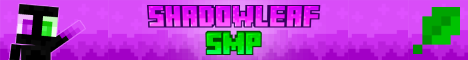 ShadowLeafSmp Minecraft Server banner
