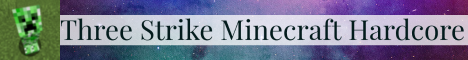 Three Strike Minecraft Hardcore Minecraft Server banner